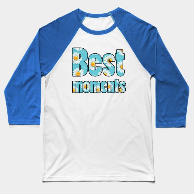 best moments Baseball T-Shirt by sarahnash